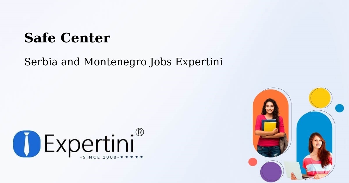 Safety Center – Lac Simon - Serbia and Montenegro Jobs Expertini
